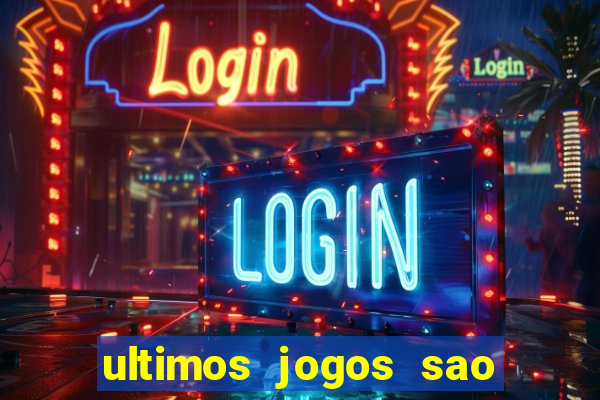 ultimos jogos sao paulo x corinthians